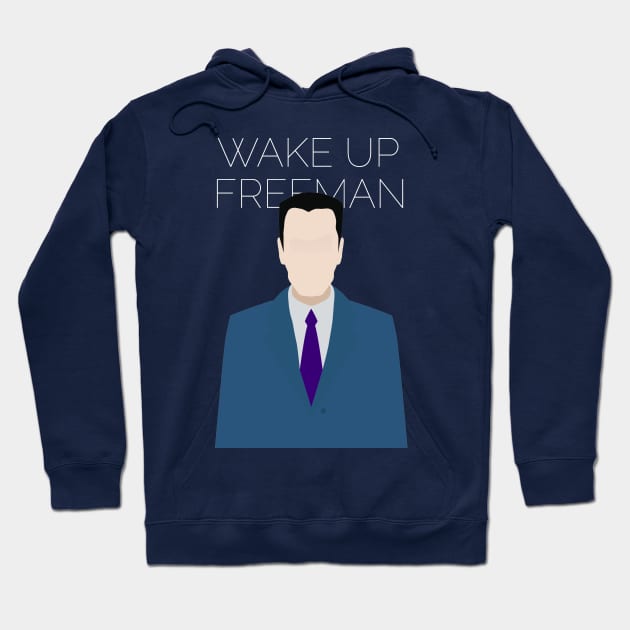 Wake up Freeman Hoodie by tottlekopp